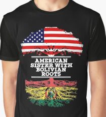 American Sister With Bolivian Roots - Gift For Bolivian Sister From Brother Or Sister Graphic T-Shirt