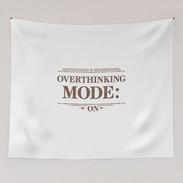 Item preview, Overthinking Mode: ON designed and sold by Arty Art.