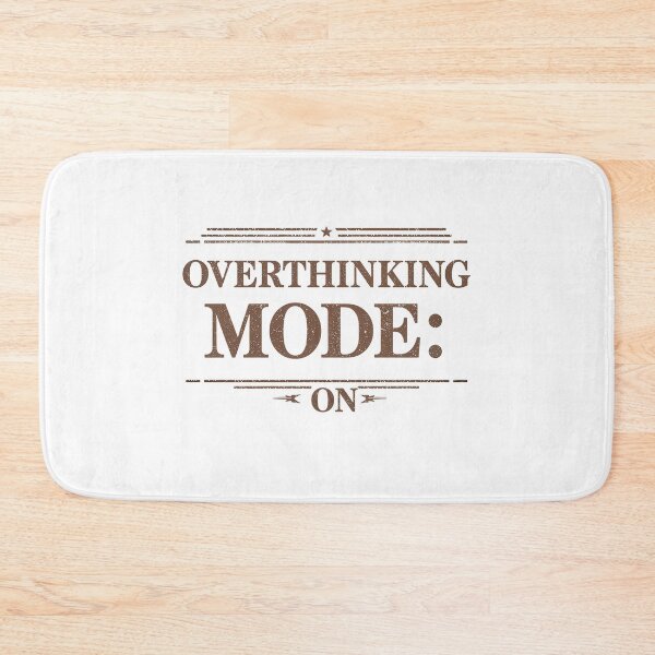 Item preview, Overthinking Mode: ON designed and sold by Spirit of Siam.