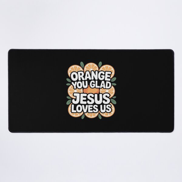 Item preview, Christian Orange You Glad Jesus Loves Us Scripture designed and sold by ticlitule.
