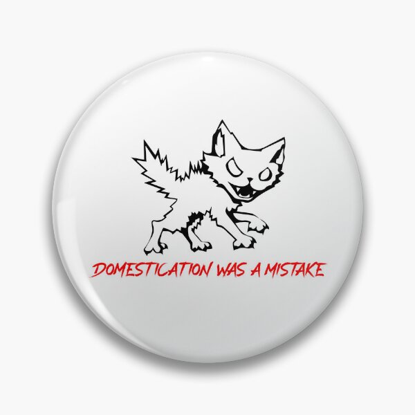 Item preview, Domestication Was a Mistake designed and sold by R-A Designs.