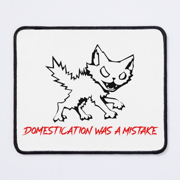 Item preview, Domestication Was a Mistake designed and sold by R-A Designs.
