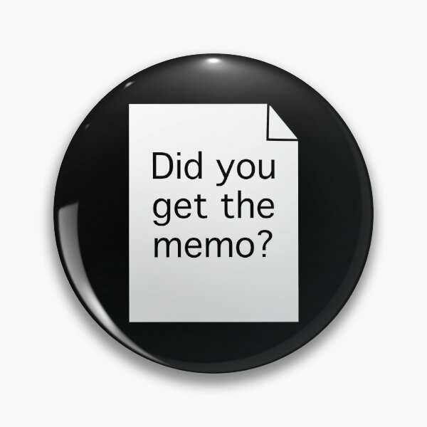 Item preview, Did You Get The Memo designed and sold by PetteriTyppo.