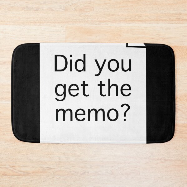 Item preview, Did You Get The Memo designed and sold by PetteriTyppo.