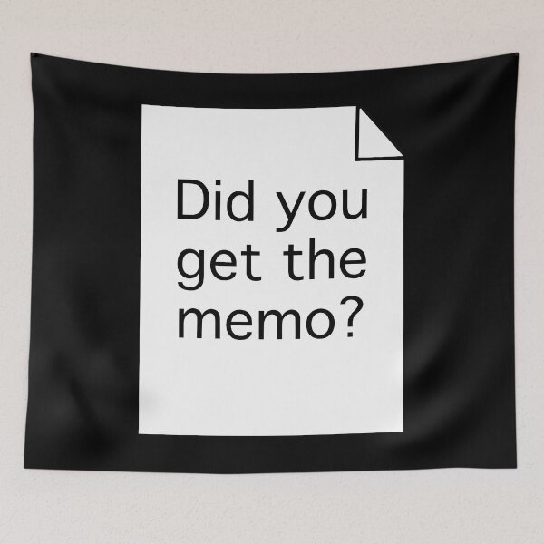 Item preview, Did You Get The Memo designed and sold by PetteriTyppo.