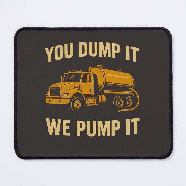 Item preview, You Dump It We Pump It T-Shirt - Funny Septic Truck Design designed and sold by ShamblesShirts.