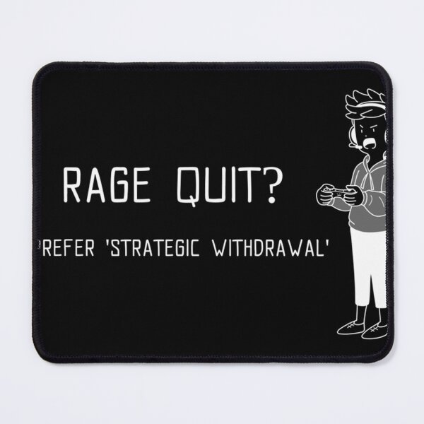 Item preview, Rage Quit I Prefer 'Strategic Withdrawal' Gamer designed and sold by AngelLazareno.
