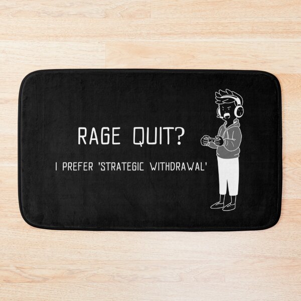Item preview, Rage Quit I Prefer 'Strategic Withdrawal' Gamer designed and sold by AngelLazareno.