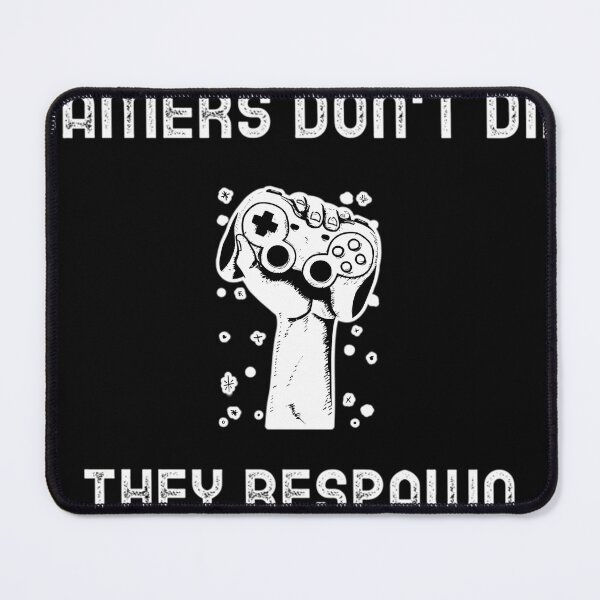 Item preview, Gamers Don'T Die They Respawn Gamer designed and sold by AngelLazareno.
