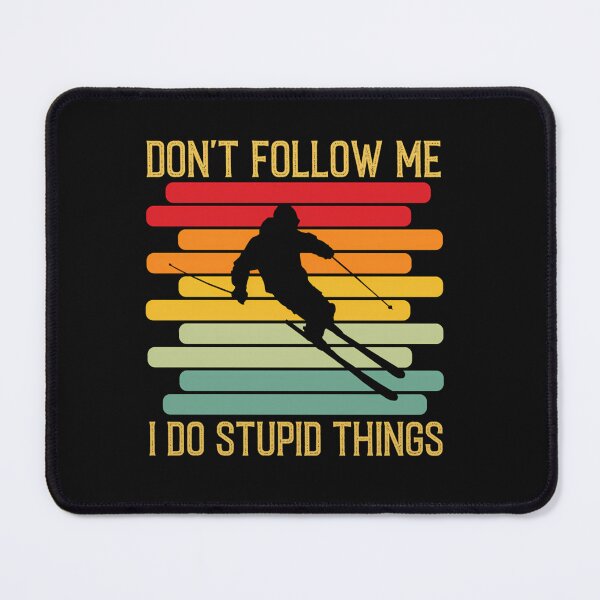 Item preview,  Don'T Follow Me I Do Stupid Things Funny Vintage Skiing Snowboarding  designed and sold by RYANNAYLO.