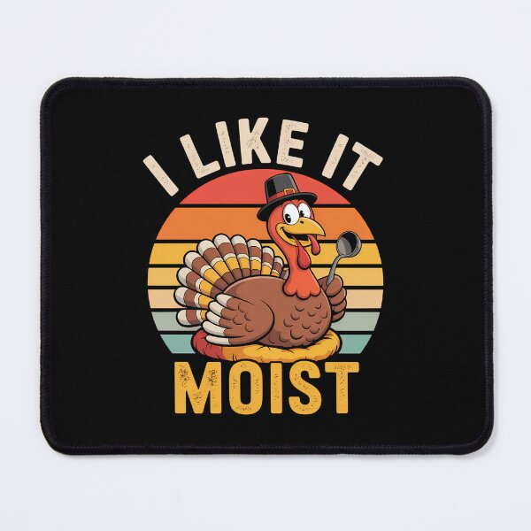 Item preview, I Like It Moist Thanksgiving Turkey Day Leg Day designed and sold by Bandikonsalez.