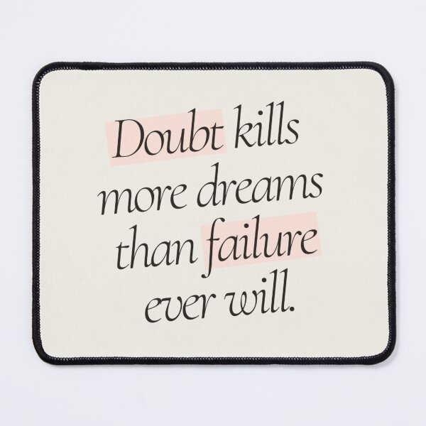 Item preview, Doubt Kills More Dreams Than Failure Ever Will - Motivational Quote Art designed and sold by thetravelinguu.