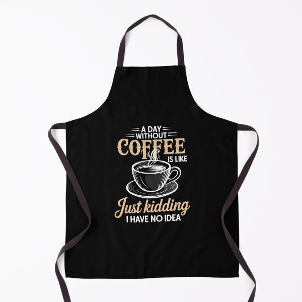 Item preview, A day without coffee is like just kidding I have no idea designed and sold by ValerieRodrigue.