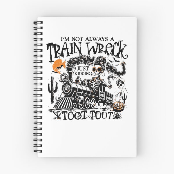 Item preview, I’m Not Always A Train Wreck Just Kidding Toot Toot designed and sold by GuyWithtPie.