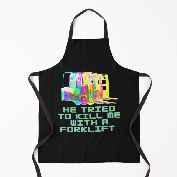 Item preview, He Tried To Kill Me With a Forklift! Inspired  designed and sold by tottodumsell.