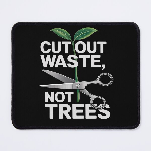 Item preview, CUT OUT WASTE NOT TREES SUSTAINABLE LIVING ART designed and sold by JulienAureo.