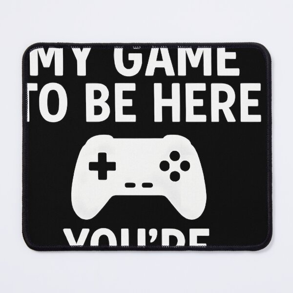 Item preview,  I Paused My Game To Be Here  Youre Welcome designed and sold by IsabelVerdier.