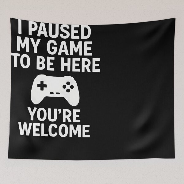 Item preview,  I Paused My Game To Be Here  Youre Welcome designed and sold by IsabelVerdier.