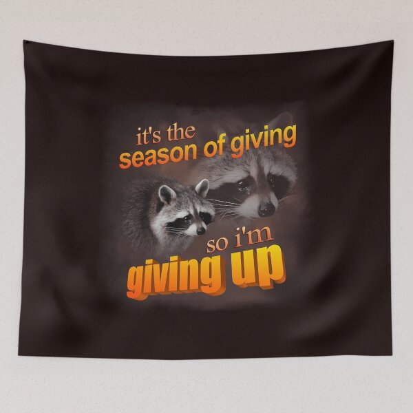 Item preview,  It'S The Season Of Giving So I'M Giving Up - Holiday Raccoon designed and sold by PamelaMason1.