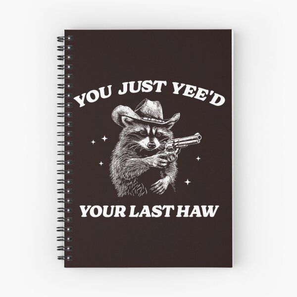 Item preview, You Just Yee'D Your Last Haw Shirt Cowboy Racoon Shirt Meme T Shirt Funny Crewnecks Vintage Meme Tee Funny  designed and sold by PamelaMason1.