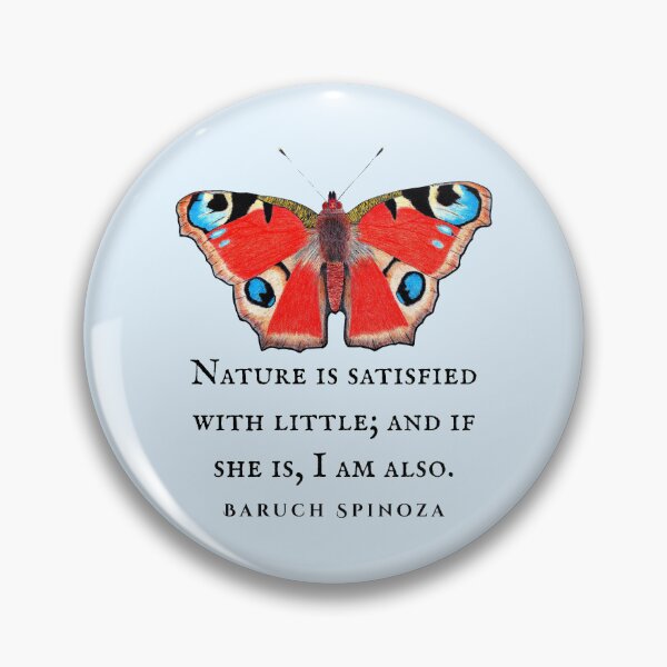 Item preview, Copy of Baruch Spinoza quote: Nature is satisfied with little; and if she is, I am also. designed and sold by artbleed.