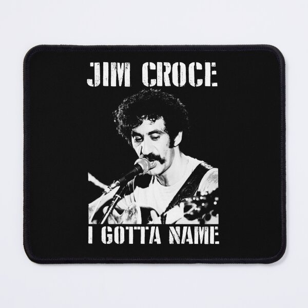 Item preview, Jim Croce I Gotta Name Perfect Gift Men Women Essential T-Shirt designed and sold by jhanviollivia.