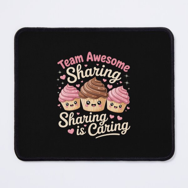 Item preview, Cute Sharing is Caring Cupcakes Team Awesome Graphic designed and sold by LeeEvans222.