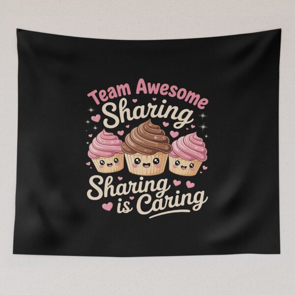 Item preview, Cute Sharing is Caring Cupcakes Team Awesome Graphic designed and sold by LeeEvans222.