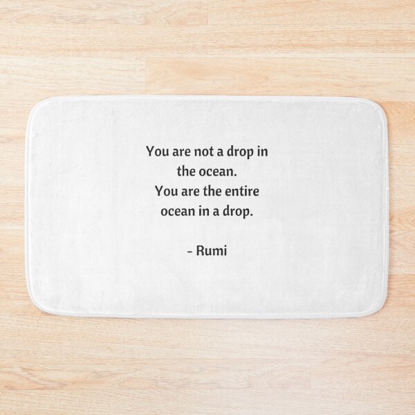 Item preview, Rumi Quotes - You are not a drop in the ocean. You are the entire ocean in a drop. designed and sold by Inspirationmotivation.