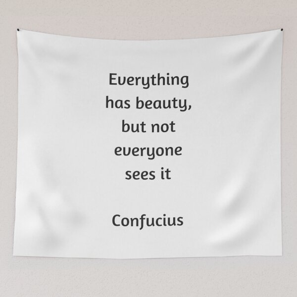 Item preview, Confucius Quote - Everything has beauty but not everyone sees it designed and sold by Inspirationmotivation.