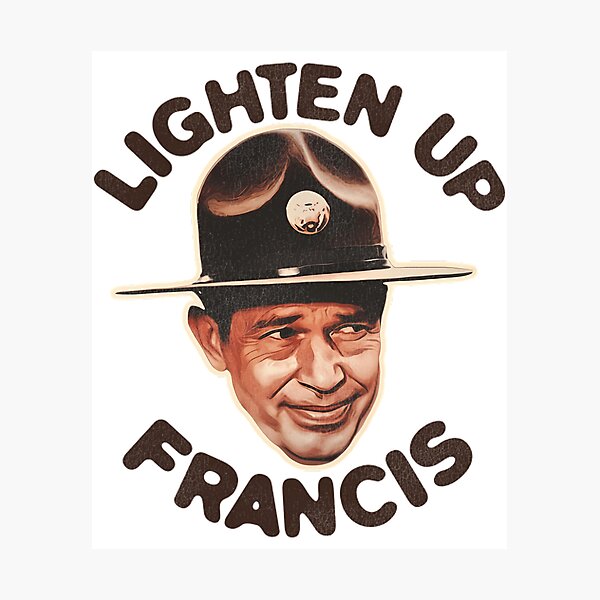 Item preview,  Lighten Up Francis  designed and sold by SantinaBarton.