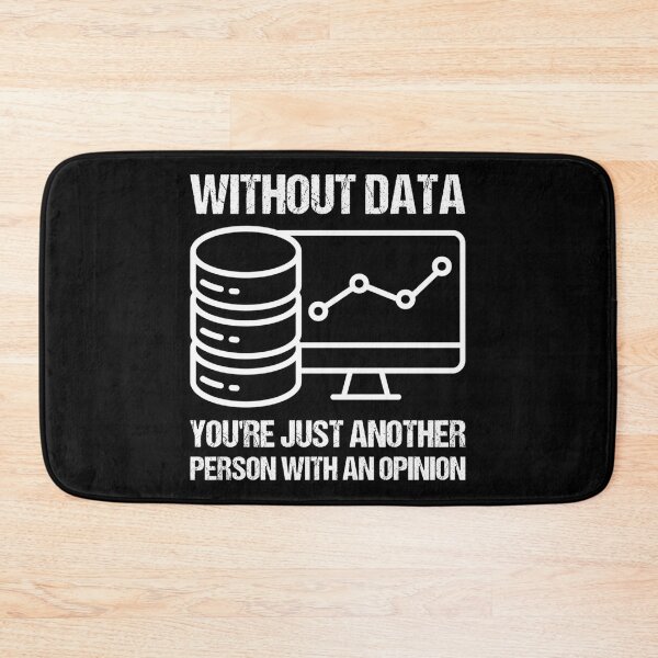 Item preview, Without Data You'Re Just Another Person With An Opinion. designed and sold by FosterByrd1.