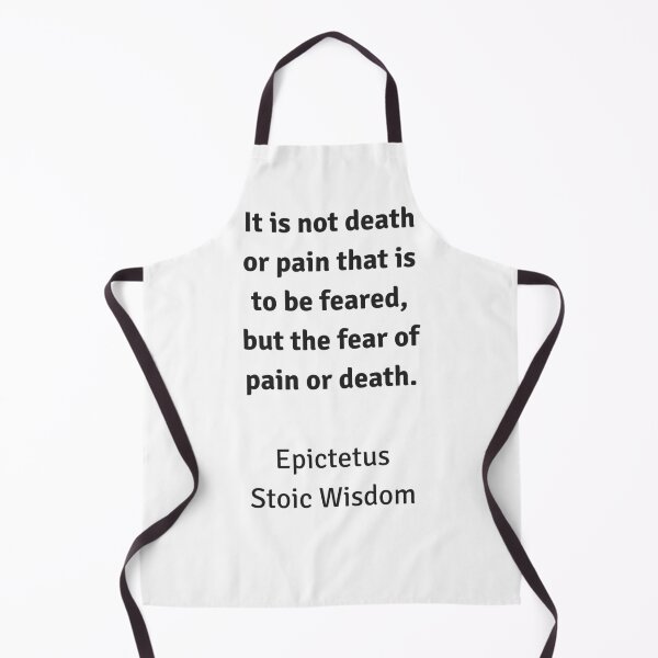 Item preview, Stoic Wisdom - Philosophy Quotes - Epictetus - For it is not death or pain that is to be feared, but the fear of pain or death designed and sold by Inspirationmotivation.