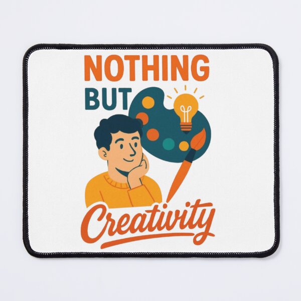 Item preview, Nothing But Creativity | Artistic Inspiration Design for Creators designed and sold by GloboStyle Design .