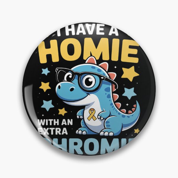 Item preview, I Have A Homie With An Extra Chromie Down Syndrome Awareness designed and sold by procionartss.