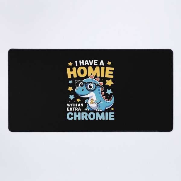 Item preview, I Have A Homie With An Extra Chromie Down Syndrome Awareness designed and sold by procionartss.