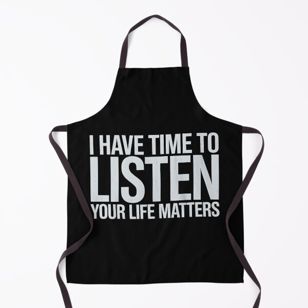 Item preview, I Have Time To Listen Your Life Matters designed and sold by procionartss.