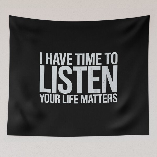 Item preview, I Have Time To Listen Your Life Matters designed and sold by procionartss.