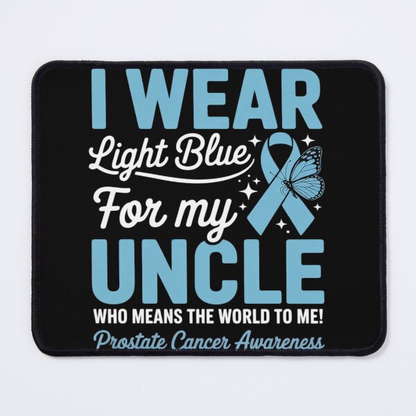 Item preview, I Wear Light Blue For My Uncle World To Me Prostate Cancer designed and sold by BlackStars3Neon.