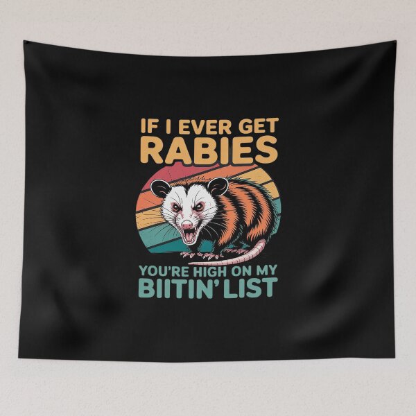 Item preview, If I Ever Get Rabies You're High On My Bitin' List Opossum designed and sold by KingsLife1994.