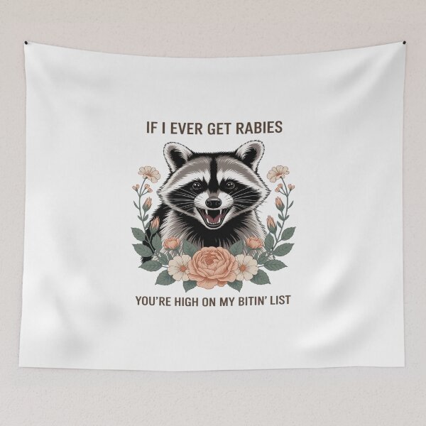 Item preview, If I Ever Get Rabies You're High On My Biting List Raccoon designed and sold by KingsLife1994.