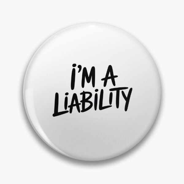 Item preview, I'm A Liability designed and sold by KingsLife1994.