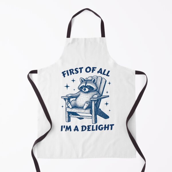 Item preview, First Of All I'm A Delight designed and sold by SnorkleSupply.