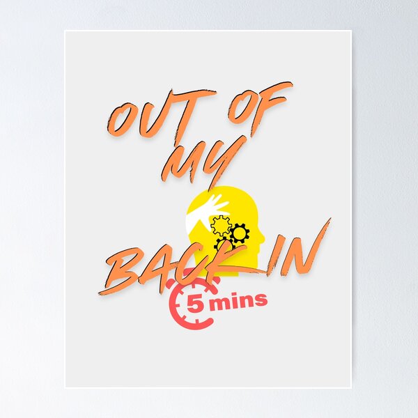 Item preview, Out of my mind, Back in 5 mins designed and sold by ArtesioByZaber.