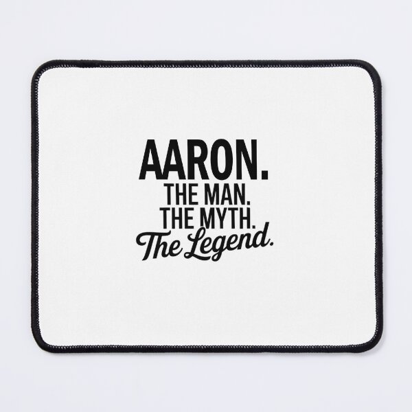 Item preview, Aaron Name Aaron The Man The Myth The legend designed and sold by Watsonarts.