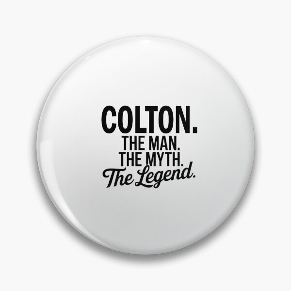 Item preview, Colton Name Colton The Man The Myth The legend designed and sold by Watsonarts.