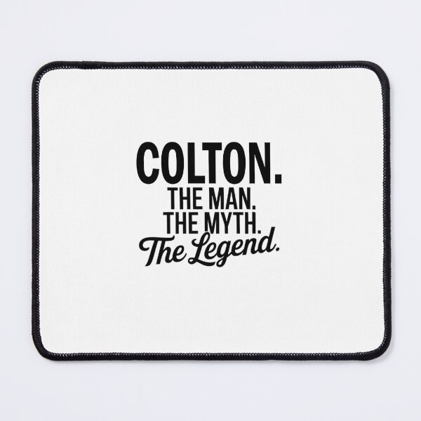 Item preview, Colton Name Colton The Man The Myth The legend designed and sold by Watsonarts.