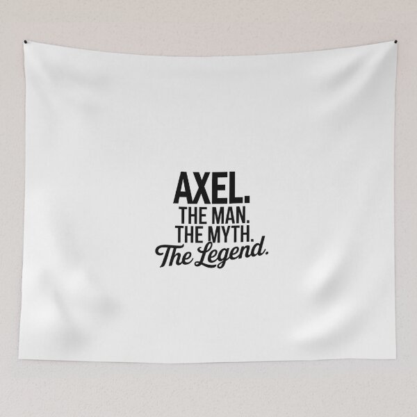 Item preview, Axel Name Axel The Man The Myth The legend designed and sold by Watsonarts.