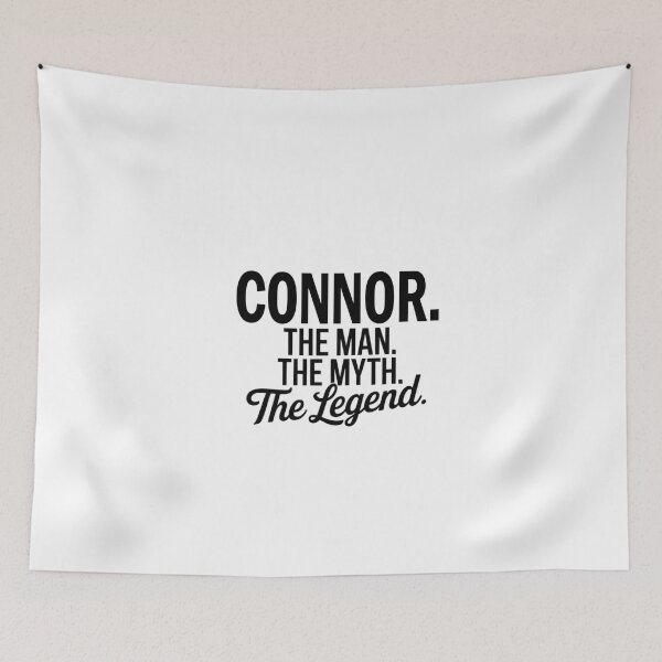 Item preview, Connor Name Connor The Man The Myth The legend designed and sold by Watsonarts.