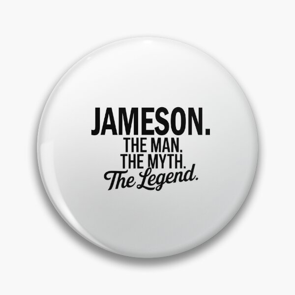 Item preview, Jameson Name Jameson The Man The Myth The legend designed and sold by Watsonarts.